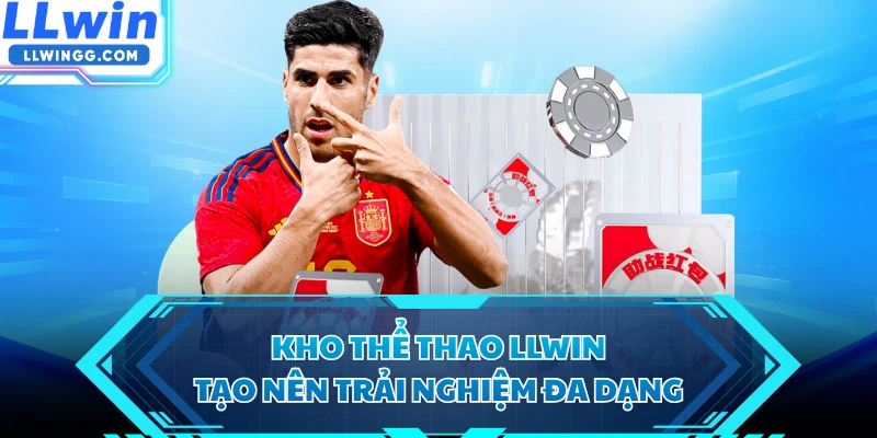 Kho thể thao LLWIN tạo nên trải nghiệm đa dạng